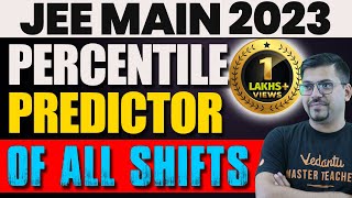 JEE Main 2023 Percentile Predictor of All Shifts  Harsh Priyam sir VedantuMath [upl. by Hayila]