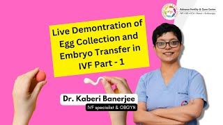 Live Demonstration of Egg Collection and Embryo Transfer in IVF By Dr Kaberi Banerjee  Part 1 [upl. by Nauqet]