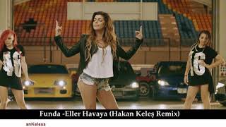 Dj ahin Feat Funda Eller Havaya Hakan Kele Remix [upl. by Pascha877]