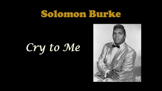 Cry to Me Lyrics  Solomon Burke [upl. by Sredna]