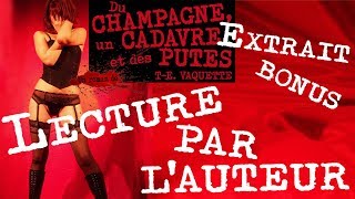 quotDu Champagne un cadavre et des putesquot Extrait Bonus Lecture par lauteur [upl. by Ahsekyw195]