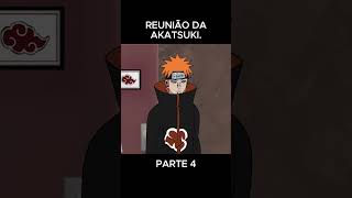 Reunião da Akatsuki Parte 4 [upl. by Benton]