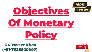 Objectives Of Monetary Policy  Monetary Policy  Goals Of Monetary Policy [upl. by Sands]