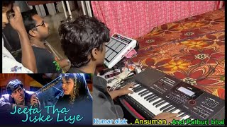 Jita tha jis keliye……music kumar alok bhai…🎵🎵🎵🎵🎵🎵 [upl. by Ranjiv]