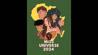 Miss Universe 2024 AFRICAN QUEENS [upl. by Pinzler860]