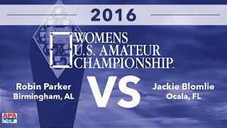 2016 Womens US Amateur Championship FINALS  Robin Parker VS Jackie Blomlie [upl. by Burrow]