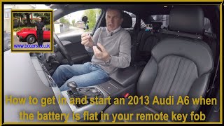 How to get in and start a 2013 Audi A6 when the battery is flat in your remote key fob [upl. by Corby]