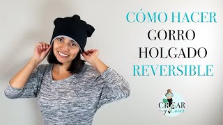 CÓMO HACER GORRO HOLGADO REVERSIBLE [upl. by Nabila]