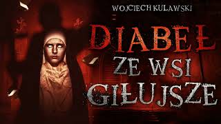 Diabeł ze wsi Giłujsze  CreepyPasta PL [upl. by Yruy653]