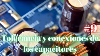 Tolerancia y conexiones de los capacitores [upl. by Lleinad]