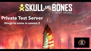 Skull and Bones Private test server Things to come in season 3 [upl. by Ajroj]