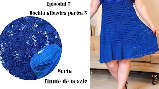 Rochie crosetata Albastra partea 3  ep 7  SERIA TINUTE DE OCAZIE [upl. by Amrita362]