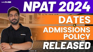 NPAT 2024 Dates amp Admissions Policy Released  NPAT 2024 Exam Big Update🔥 [upl. by Eikcuhc]