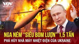 ĐIỂM TIN QUỐC TẾ Nga ném “siêu bom lượn” 15 tấn phát hủy nhà máy nhiệt điện Kurakhove của Ukraine [upl. by Eat]