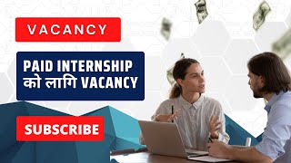 Vacancy for a Paid internship  Vacancy in Nepal [upl. by Joan]