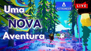 Astroneer  Uma NOVA Aventura [upl. by Enelrahc]