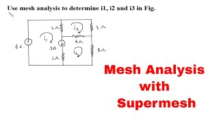 Mesh Analysis with Supermesh  Solving for i1 i2 and i3 [upl. by Nnyleimaj]