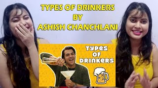 TYPES OF DRINKERS BY ASHISH CHANCHLANI  REACTION BY ROSE [upl. by Monney563]