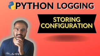 Python Logging Part 3 Storing Logging Configurations [upl. by Yenot]