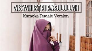 AISYAH ISTRI RASULULLAH KARAOKE NADA PEREMPUAN [upl. by Limemann]