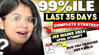 JEE Mains April Attempt last one month 99ile Strategy🔥 Do this or regretjee jee2024 [upl. by Ellennahs]