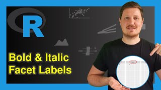 Display Labels of ggplot2 Facet Plot in Bold or Italics in R 2 Examples  Apply theme Function [upl. by Gustavo]