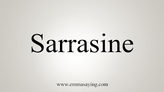 How To Say Sarrasine [upl. by Hutchison896]