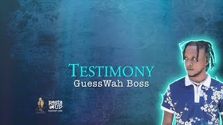 GuessWah Boss  Testimony  Official Lyrics Video [upl. by Roman]