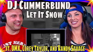 First Time Hearing DJ Cummerbund  Let It Snow ft DMX Corey Taylor and Randy Savage [upl. by Bessy]