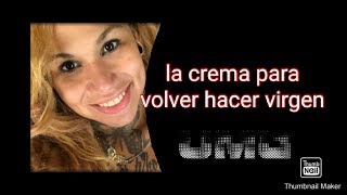 Mi experiencia con la crema para ser virgen otra vez [upl. by Hungarian557]