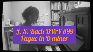 Bach BWV 899 Fughetta in re minore Small Fugue in D minor Piccoli Preludi e Fughette n 16 piano [upl. by Audette]