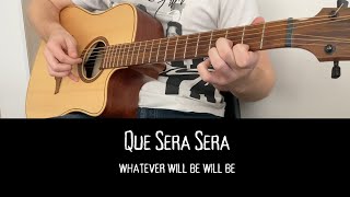 Que Sera Sera Whatever Will Be Will Be From Acoustic Guitar Cover [upl. by Kuhlman]