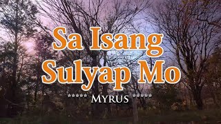 Sa Isang Sulyap Mo  KARAOKE VERSION  as popularized by Myrus [upl. by Demahum805]