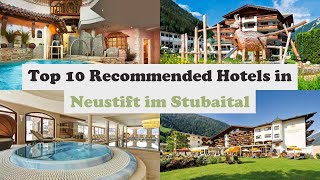 Top 10 Recommended Hotels In Neustift im Stubaital  Luxury Hotels In Neustift im Stubaital [upl. by Adeehsar]