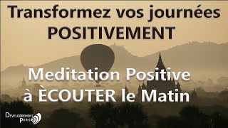 Affirmations positives du matin Partez du bon pied et transformez vos journées [upl. by Ocirne]