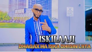 ISKALAAJI 2024  DHAGAX HA ISKA DHIGIN HEES CUSUB [upl. by Gerrit222]