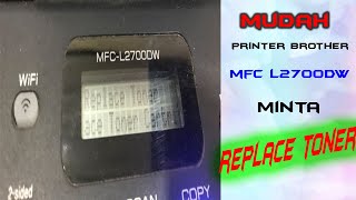 Printer Brother MFC2700DW Minta Replace Toner [upl. by Htrowslle]