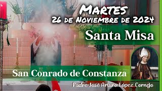 ✅ MISA DE HOY martes 26 de Noviembre 2024  Padre Arturo Cornejo [upl. by Orton]