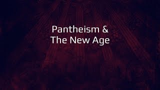 Pantheism and The New Age [upl. by Weigle]