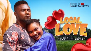 LOCAL LOVE New Movie Maurice Sam Sarian Martin 2024 Nollywood Movie [upl. by Sidman]