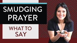 SMUDGING PRAYER  How to smudge with sage What to SAY when smudging [upl. by Caitlin]