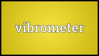 Vibrometer Meaning [upl. by Bundy427]