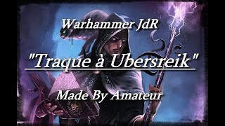 Warhammer JdR quot Traque à Ubersreikquot Episode 01 [upl. by Novyat]