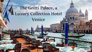 The Gritti Palace a Luxury Collection Hotel Venice 5 Star Heritage Luxury Vlog amp Hotel Review [upl. by Tarsuss]