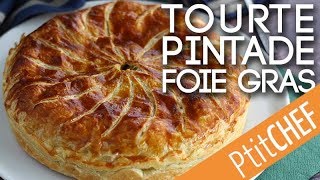 Recette de tourte à la pintade et au foie gras  Ptitchefcom [upl. by Noy13]