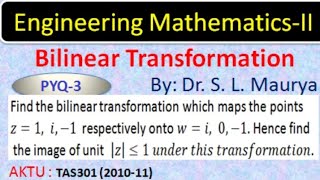 Bilinear Transform  PYQ  3  Conformal Mapping  Complex Analysis  AKTU BAS203  Dr S L Maurya [upl. by Mehitable320]