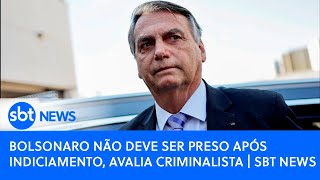 Bolsonaro não deve ser preso após indiciamento avalia criminalista  SBT News [upl. by Mosa]