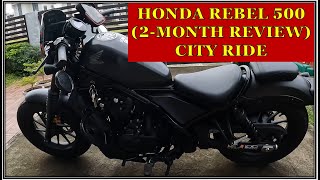 MOTOVLOG  61  HONDA REBEL 500  TWO MONTH REVIEW  CITY RIDE  COMMUTER BIKE [upl. by Lore]