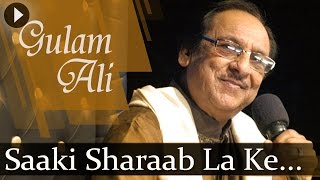 Saaki Sharaab La Ke HD  Ghulam Ali Songs  Top Ghazal Songs [upl. by Rialc]