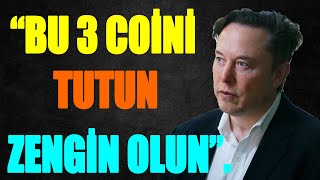 Elon Musk Bu 3 Coinden Tutun ZENGİN EDECEK [upl. by Kabab]